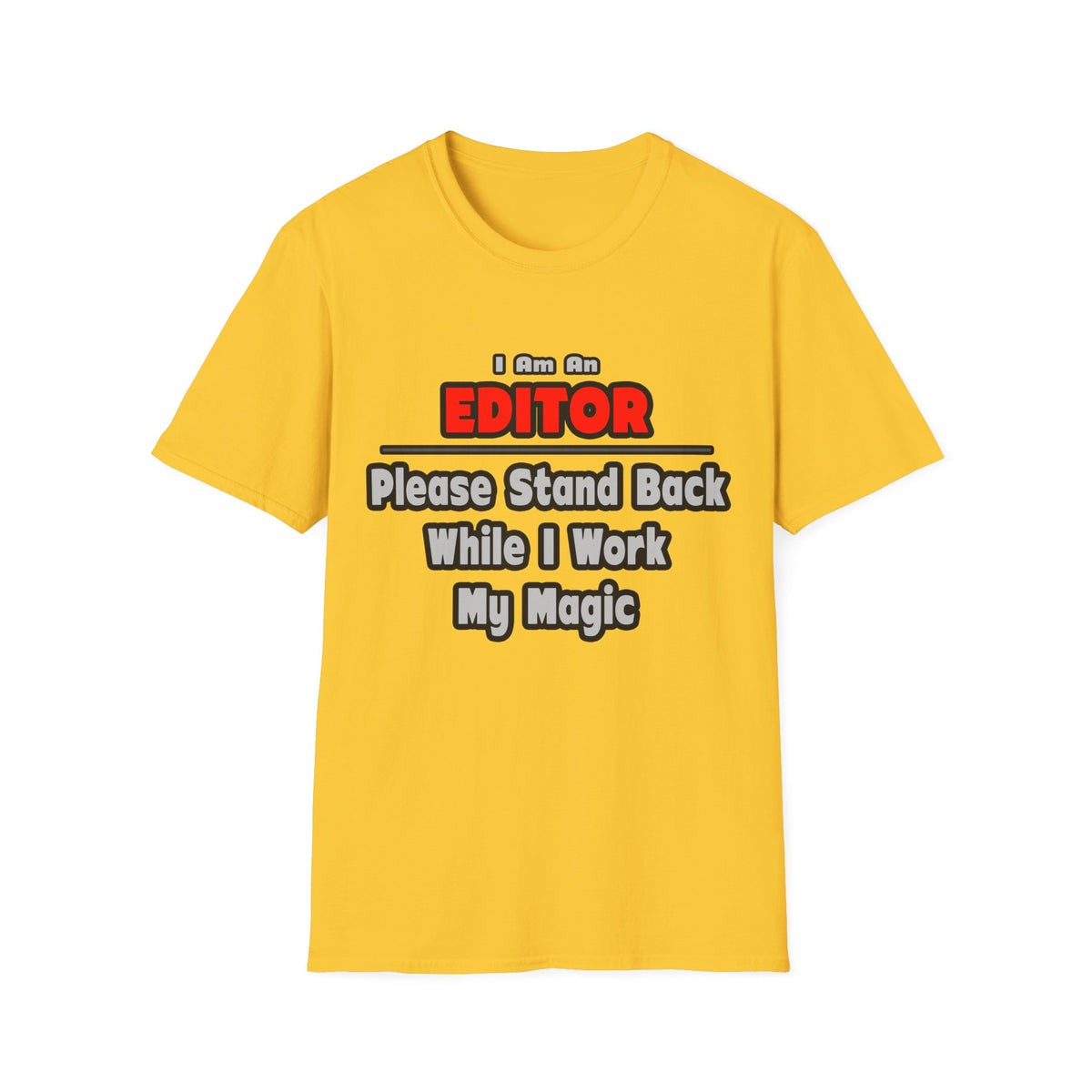 Editor ... Stand Back ... Work My Magic - Unisex Softstyle T-Shirt