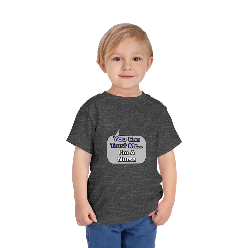 Trust Me .. I'm a Nurse - Toddler Short Sleeve Tee