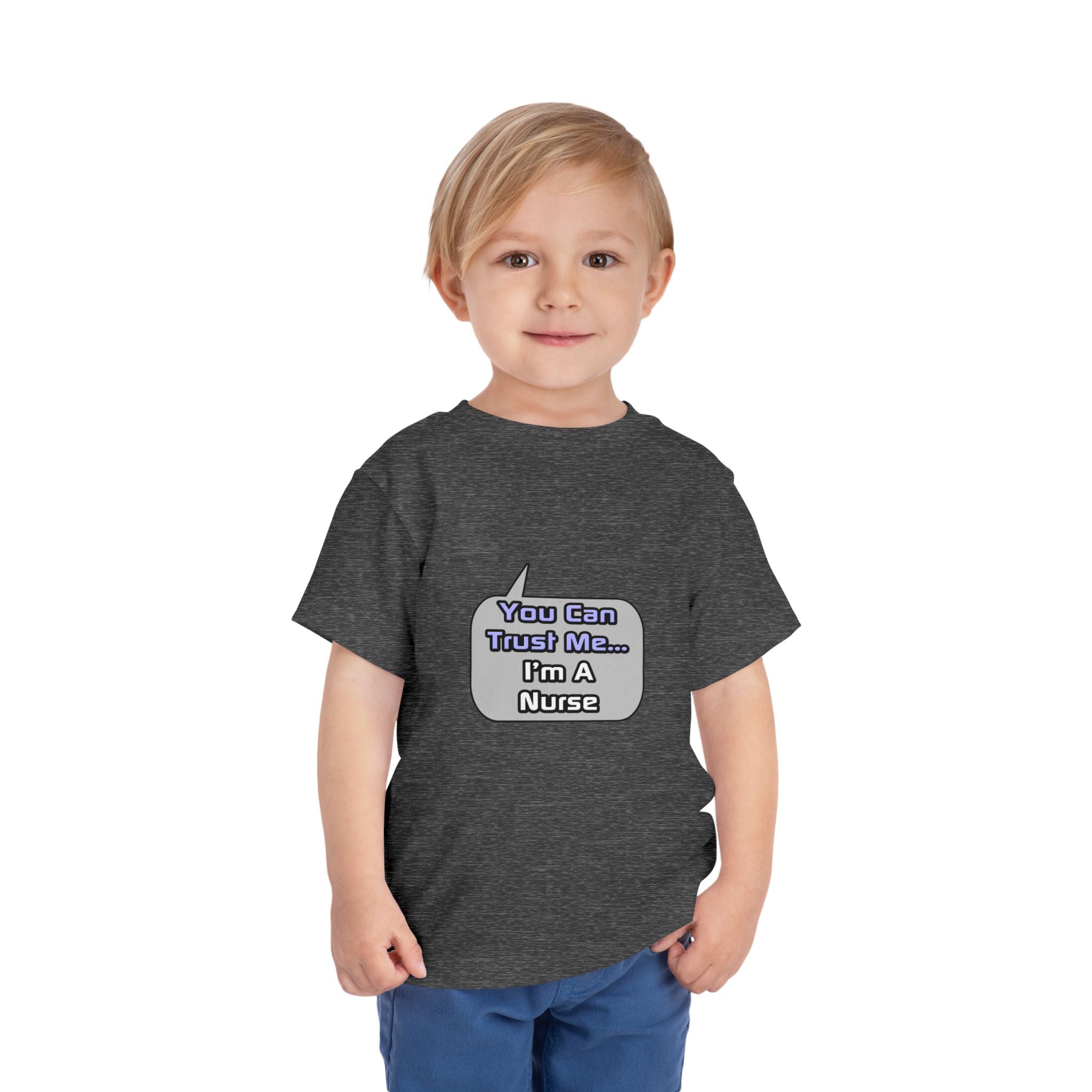 Trust Me .. I'm a Nurse - Toddler Short Sleeve Tee