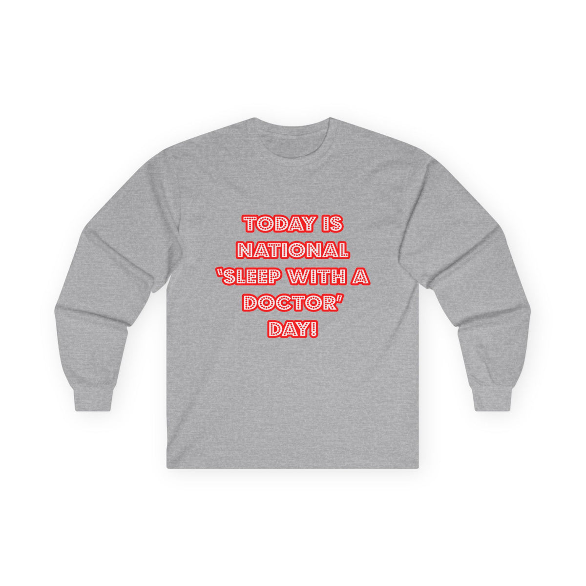 National 'Sleep With a Doctor' Day - Unisex Ultra Cotton Long Sleeve Tee