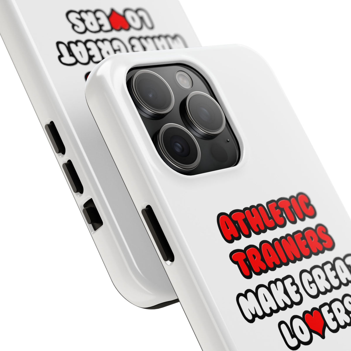 Athletic Trainers Make Great Lovers - Tough Phone Cases