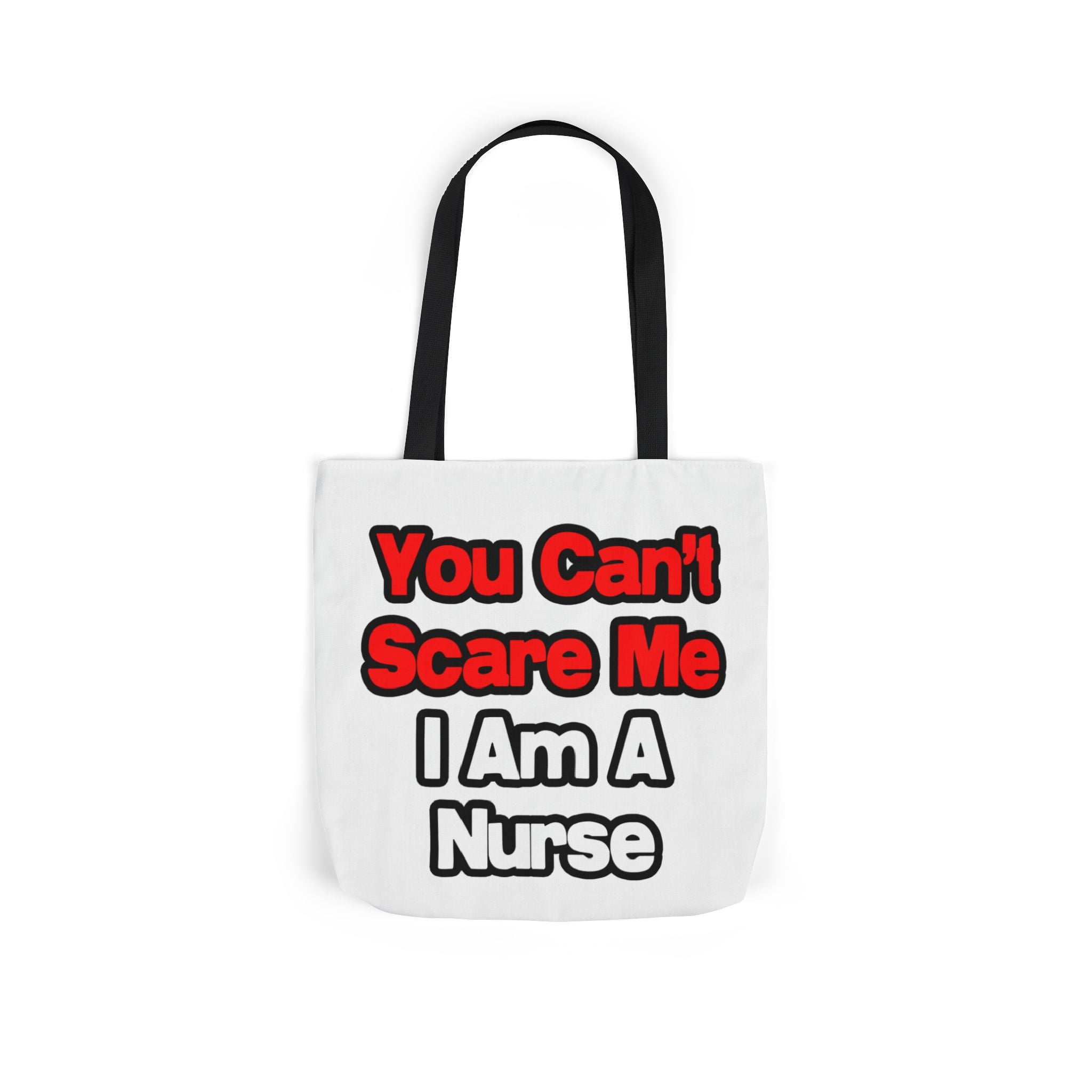 You Can't Scare Me...Nurse - Canvas Tote Bag, 5-Color Straps