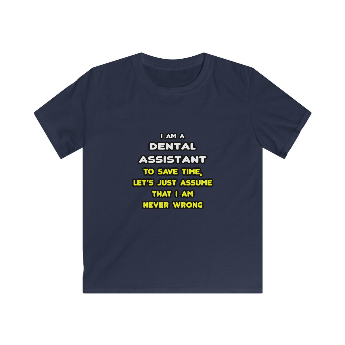 Funny Dental Assistant T Shirts - Kids Softstyle Tee