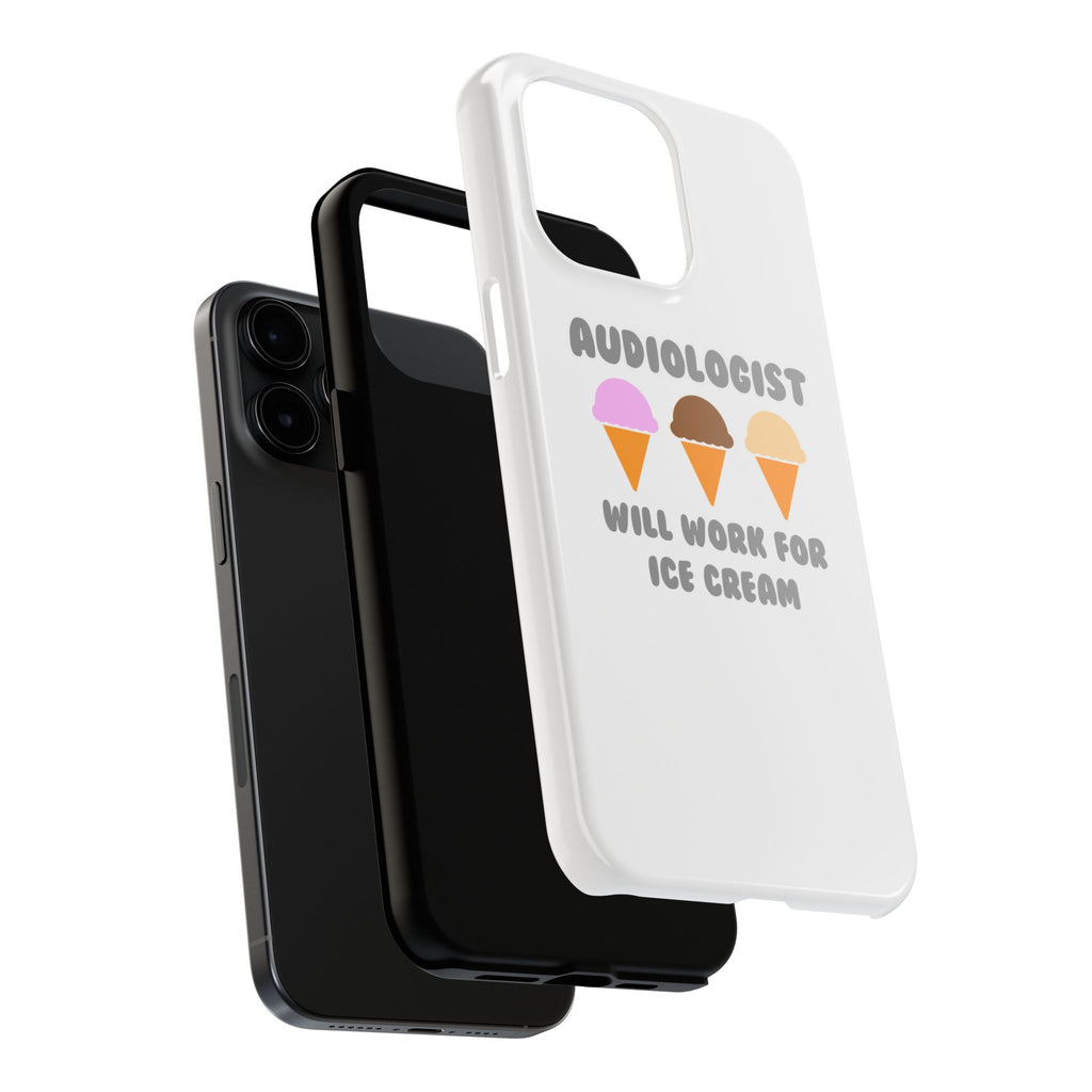 Audiologist ... Will Work For Ice Cream - Tough Phone Cases