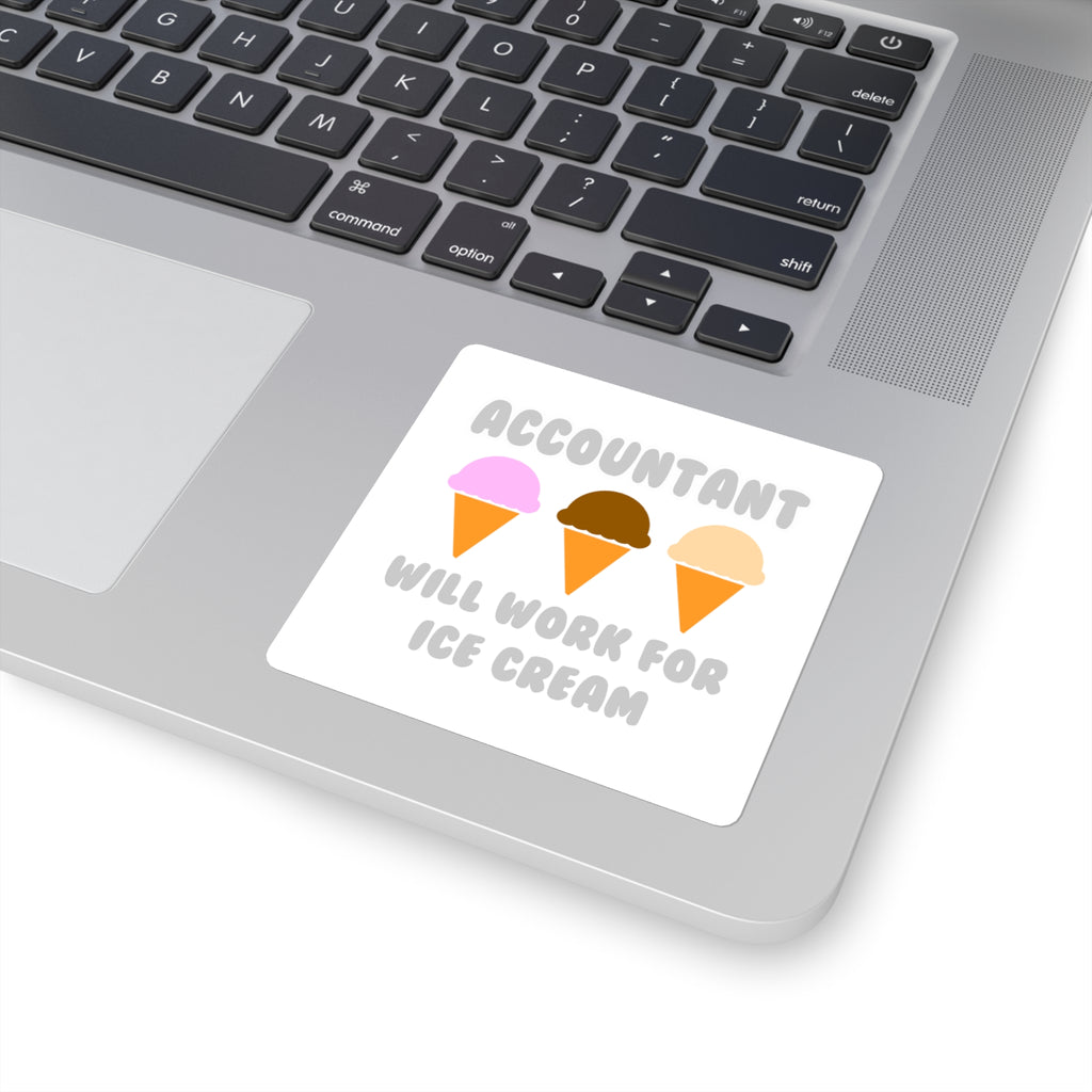 Accountant ... Will Work For Ice Cream - Square Stickers