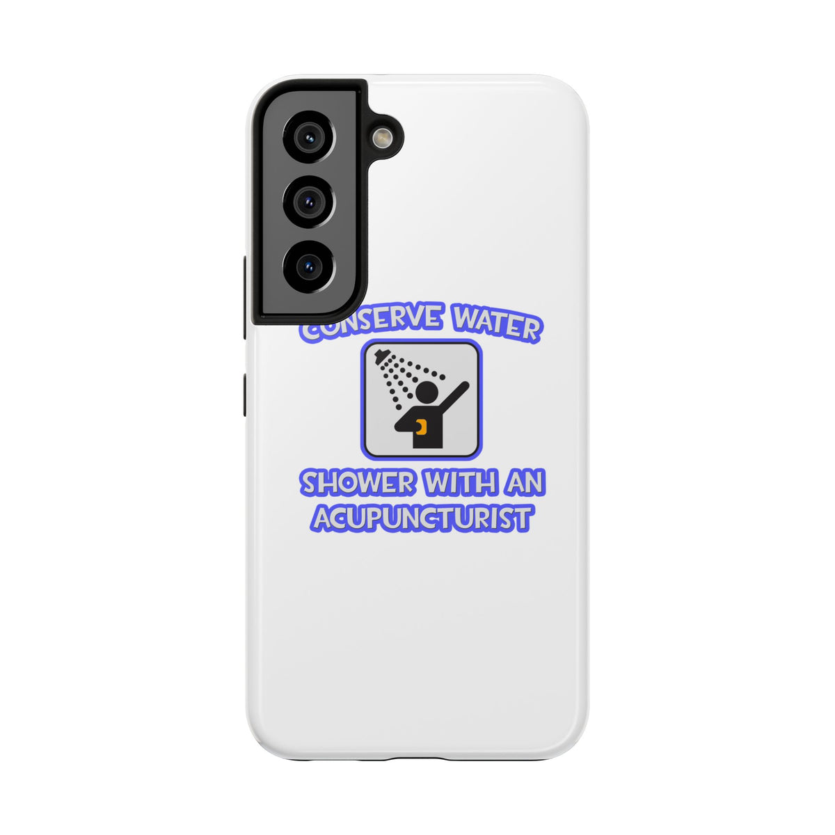 Conserve Water .. Shower With a Acupuncturist - Tough Phone Cases