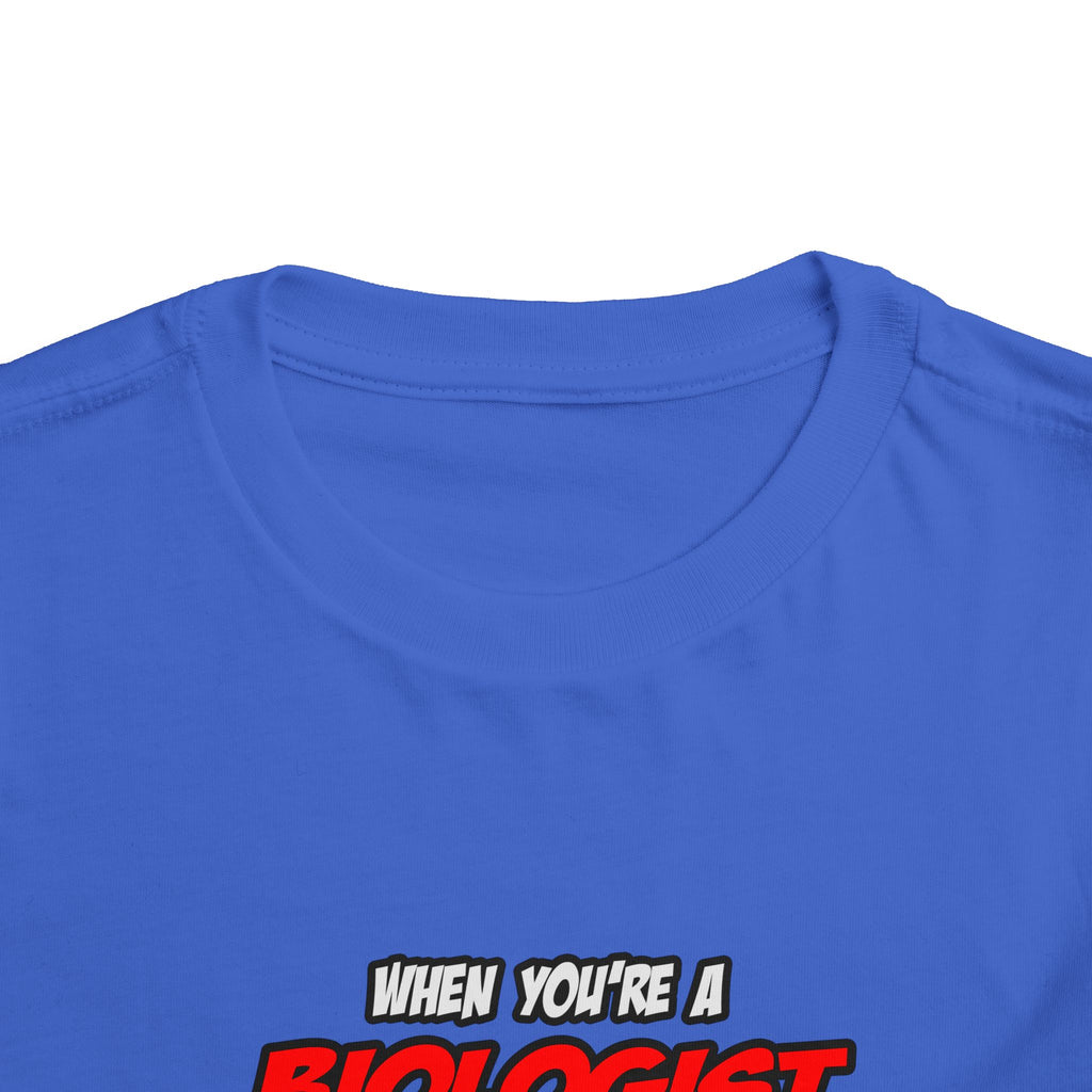 Biologist .. OMG WTF LOL - Toddler Short Sleeve Tee