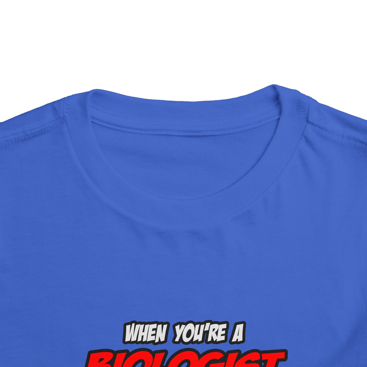 Biologist .. OMG WTF LOL - Toddler Short Sleeve Tee