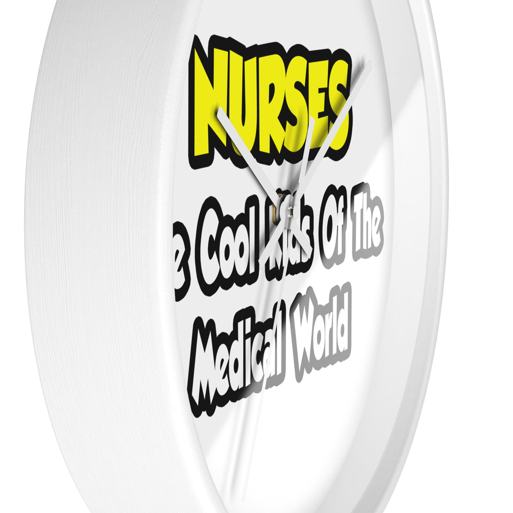 Nurses...Cool Kids of Medical World - Wall Clock