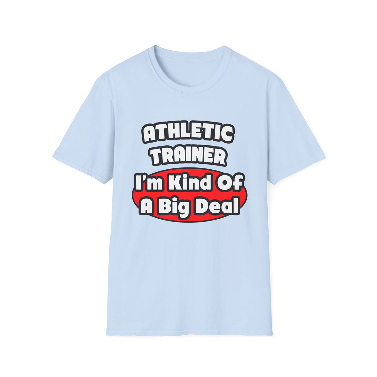 Athletic Trainer ... Big Deal - Unisex Softstyle T-Shirt