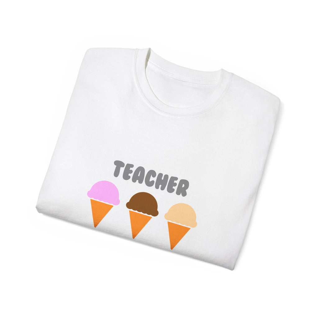 Teacher ... Will Work For Ice Cream - Unisex Ultra Cotton Tee