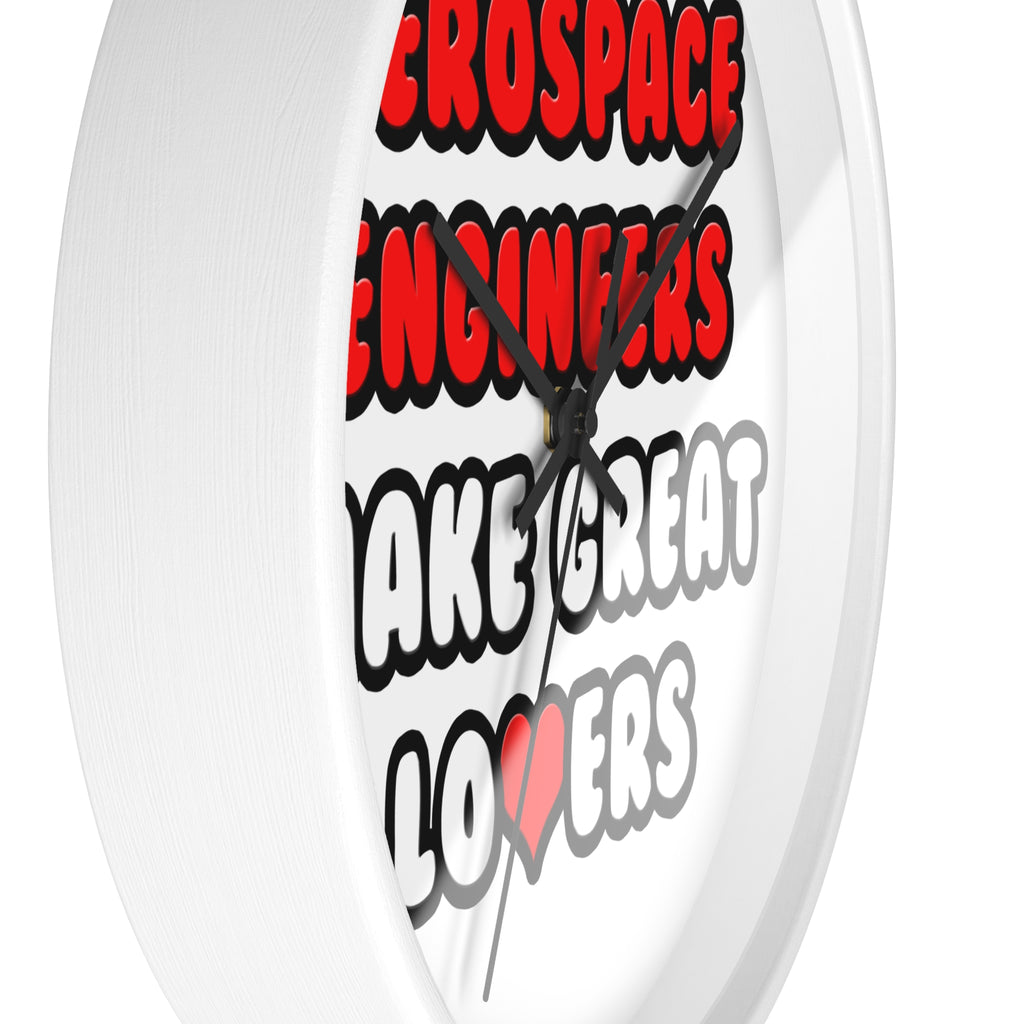 Aerospace Engineers Make Great Lovers - Wall Clock