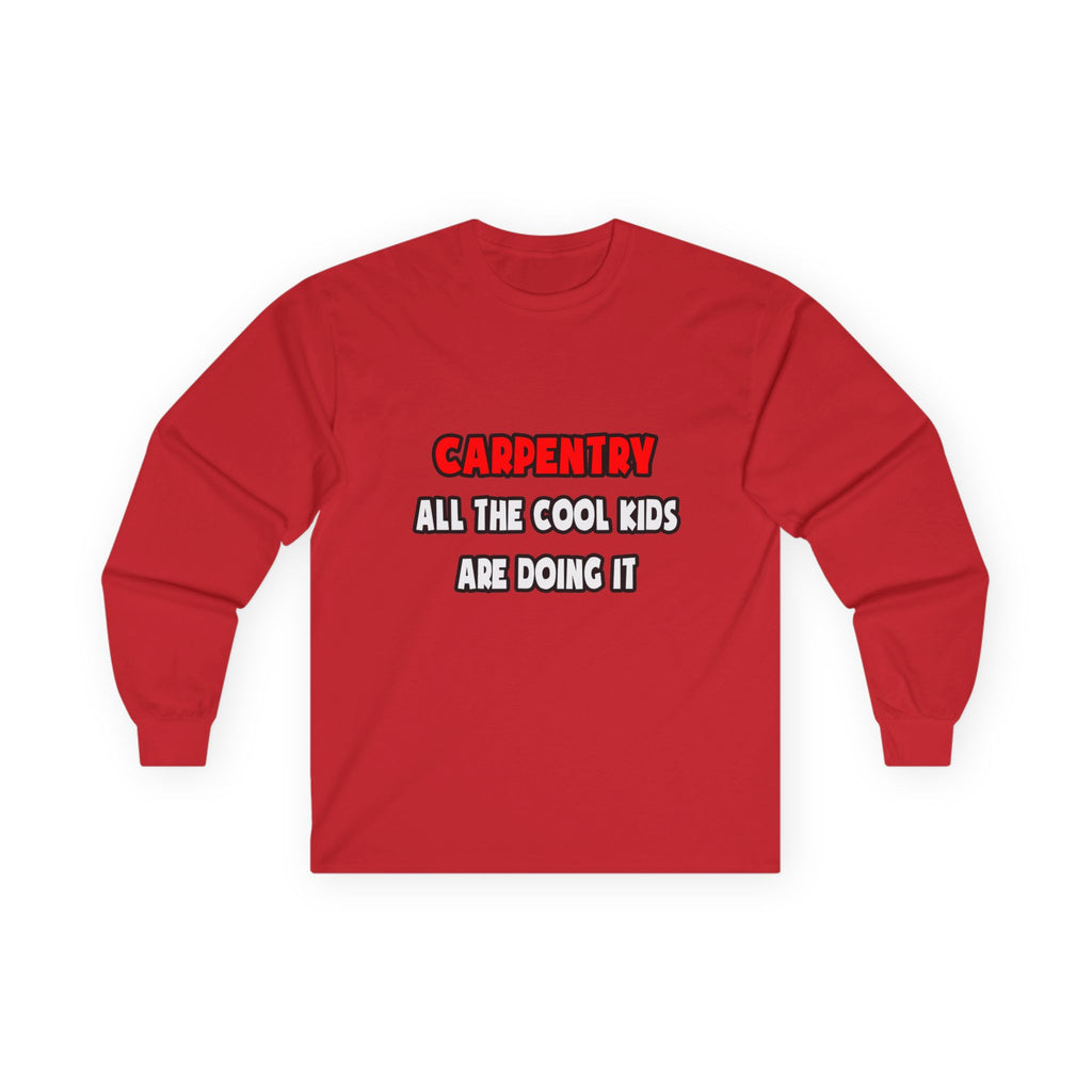 Funny Carpenter Shirts and Gifts - Unisex Ultra Cotton Long Sleeve Tee
