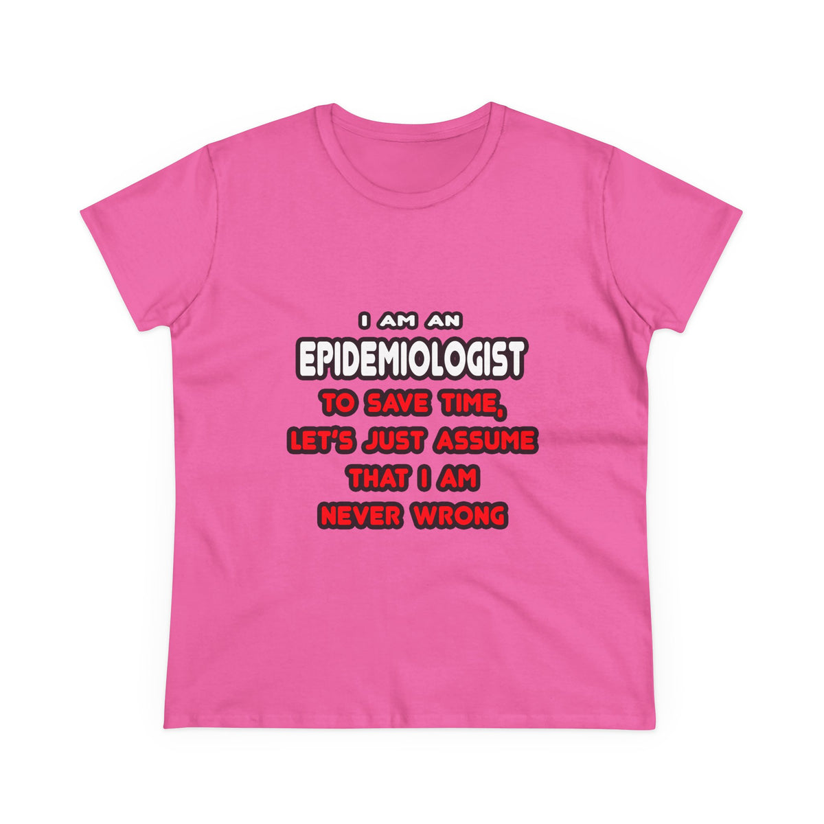 Funny Epidemiologist T Shirts and Gifts - Women's Midweight Cotton Tee