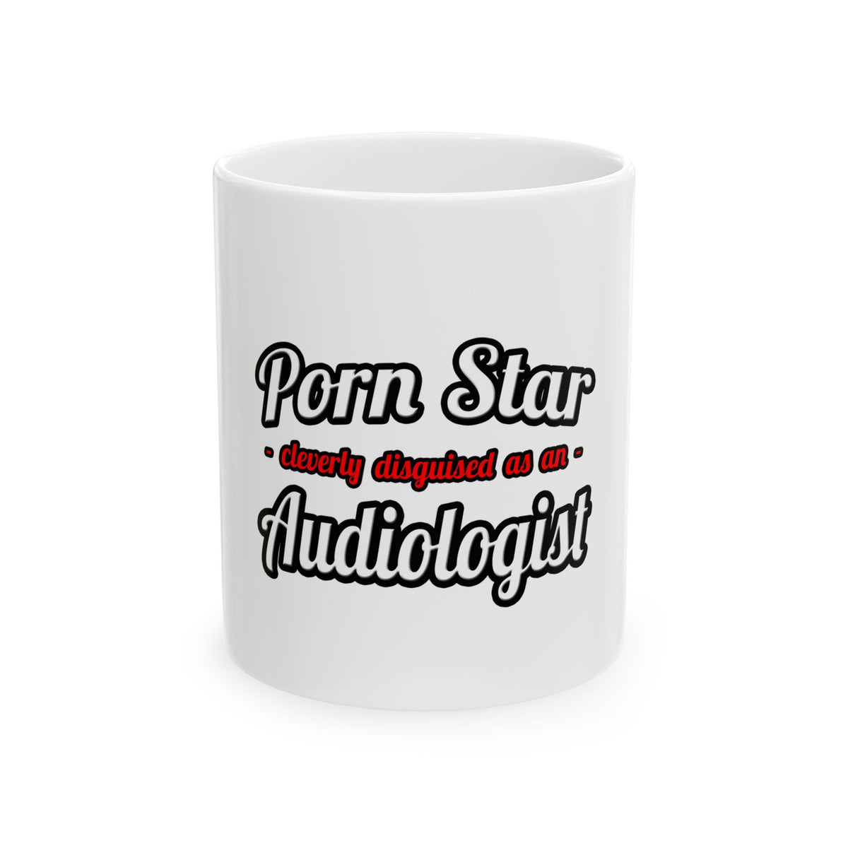 Porn Star...Audiologist - Ceramic Mug, (11oz, 15oz)