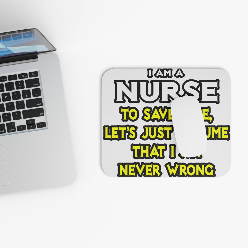Nurse...Assume I Am Never Wrong - Mouse Pad (Rectangle)