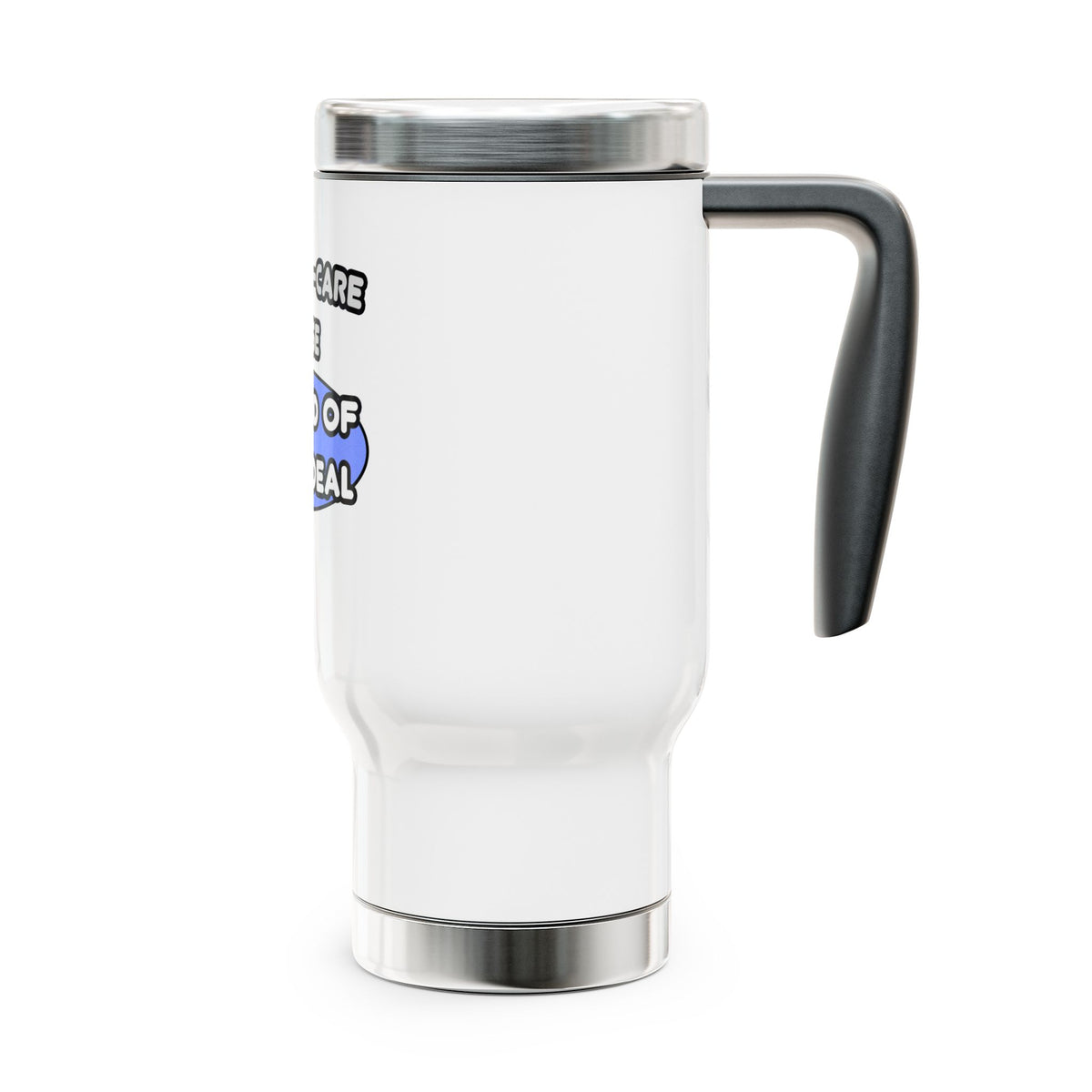 Critical Care Nurse .. Kind of a Big Deal - Stainless Steel Travel Mug with Handle, 14oz