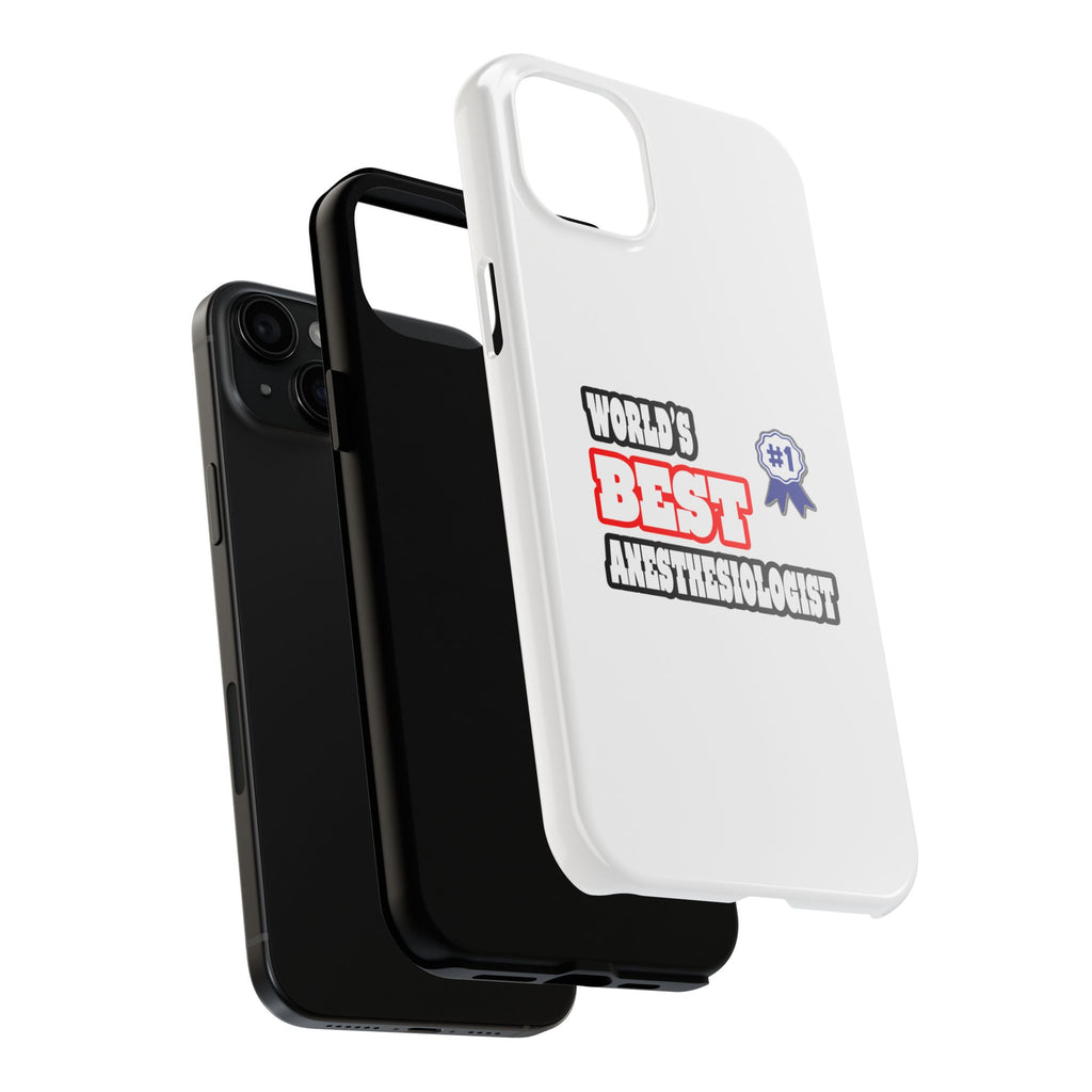World's Best Anesthesiologist - Tough Phone Cases