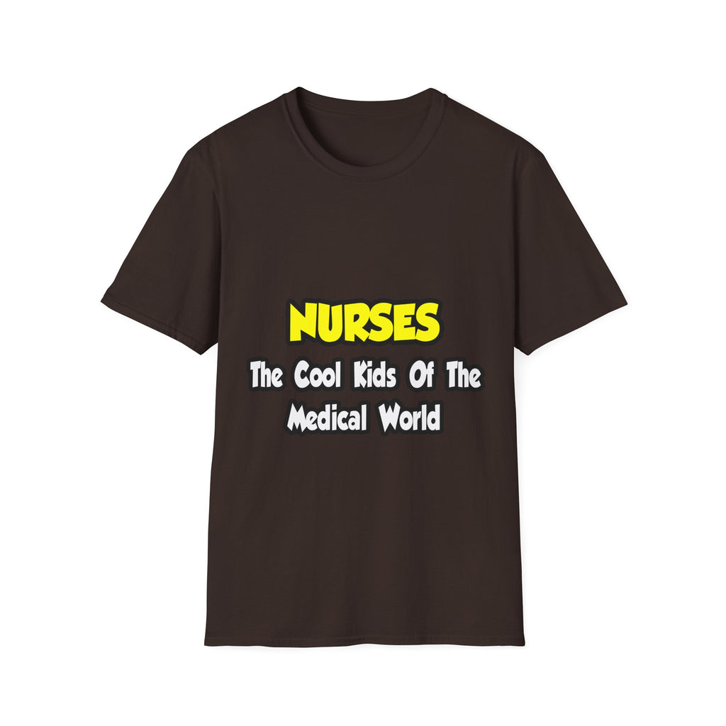 Nurses...Cool Kids of Medical World - Unisex Softstyle T-Shirt