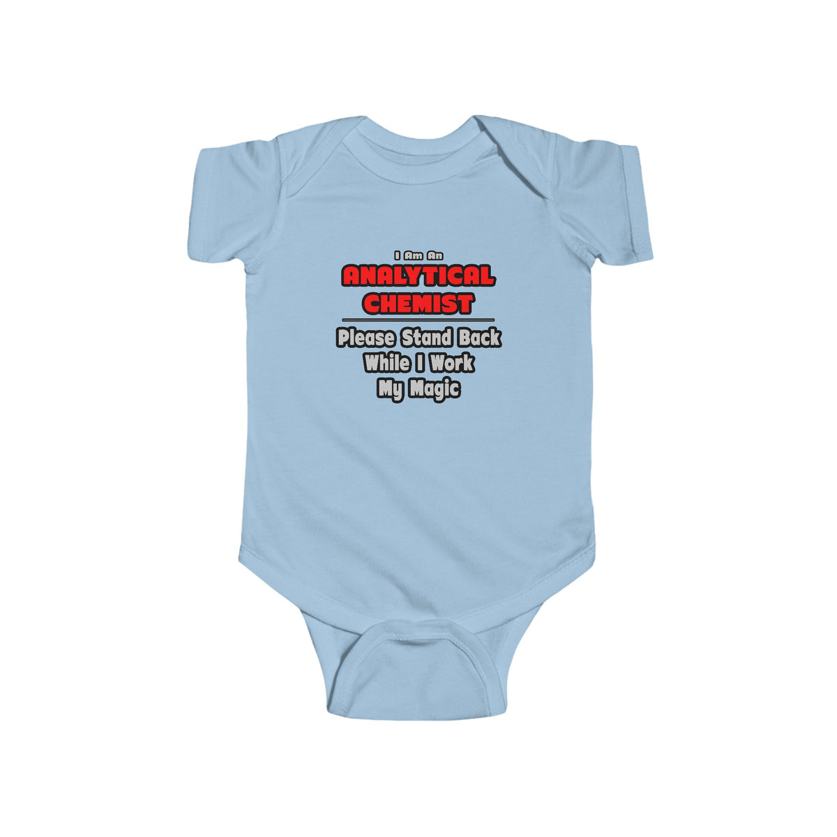 Analytical Chemist...Work My Magic - Infant Fine Jersey Bodysuit