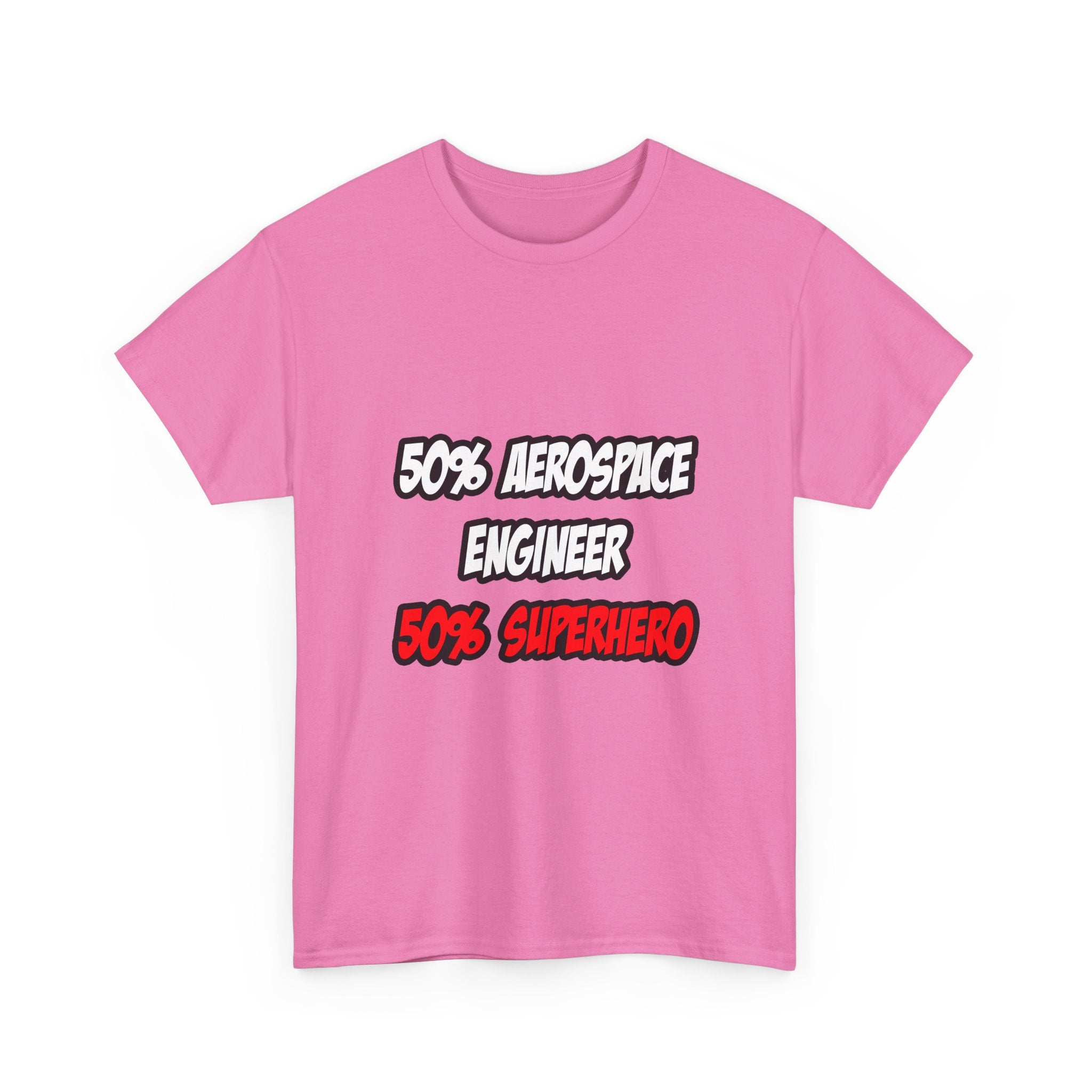 Half Aerospace Engineer...Half Superhero - Unisex Heavy Cotton Tee