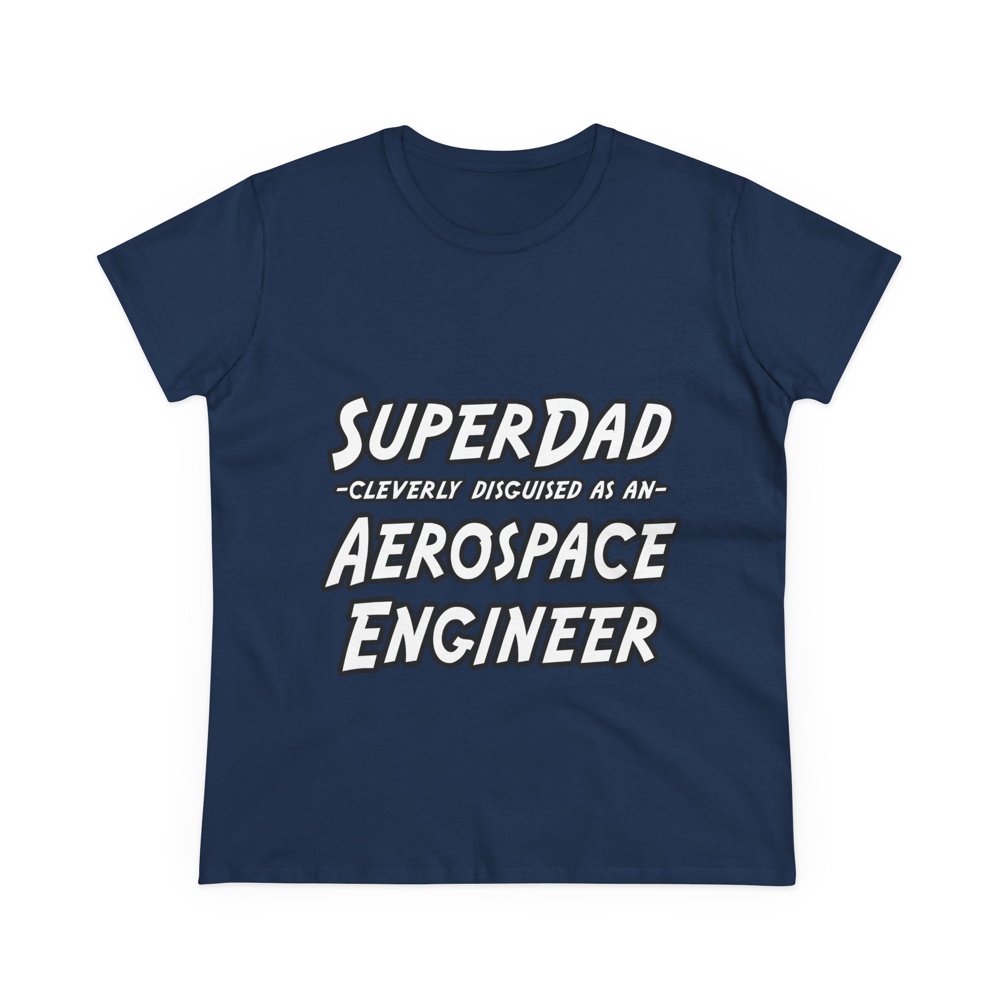 SuperDad...Aerospace Engineer - Women's Midweight Cotton Tee