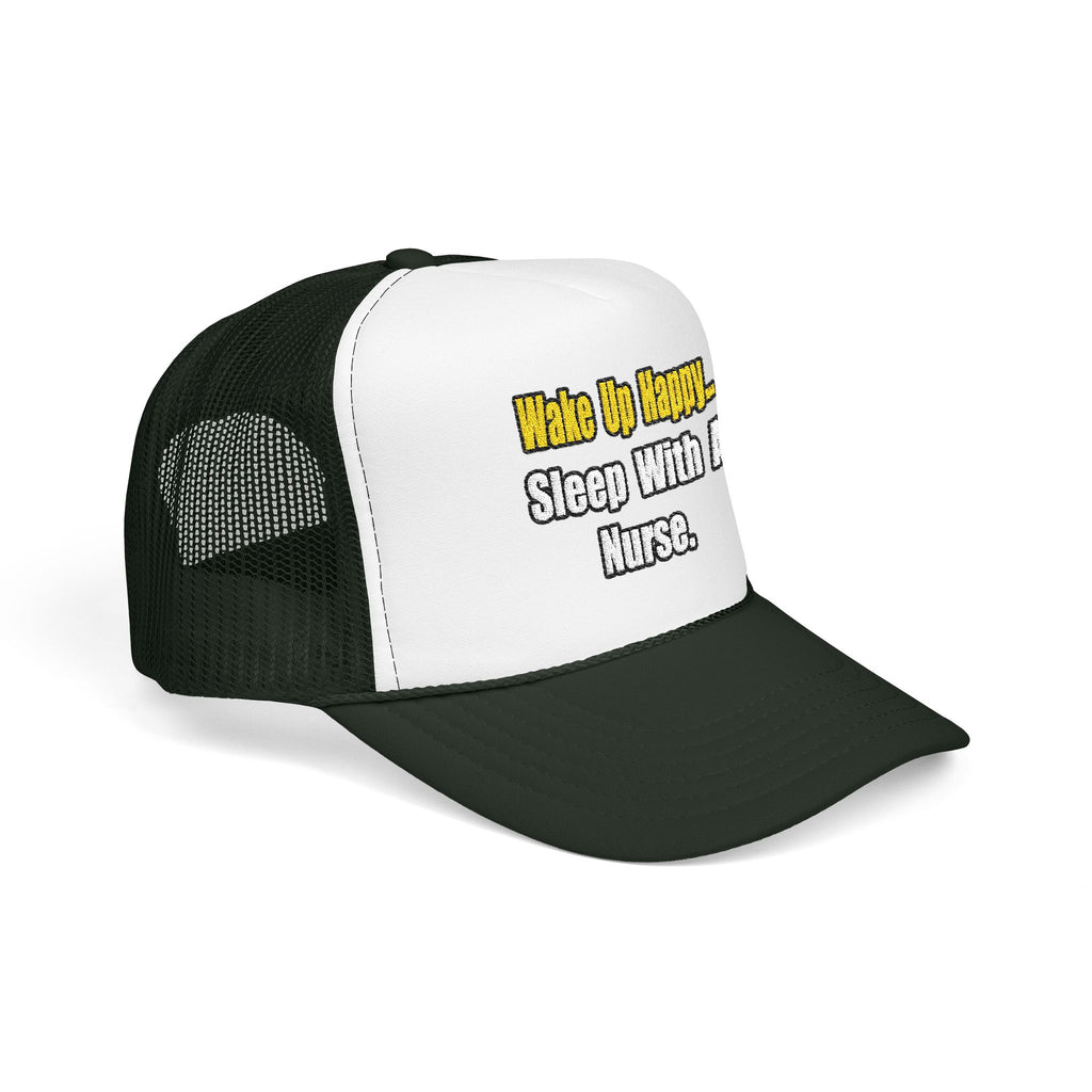Sleep With a Nurse - Foam Trucker Hat