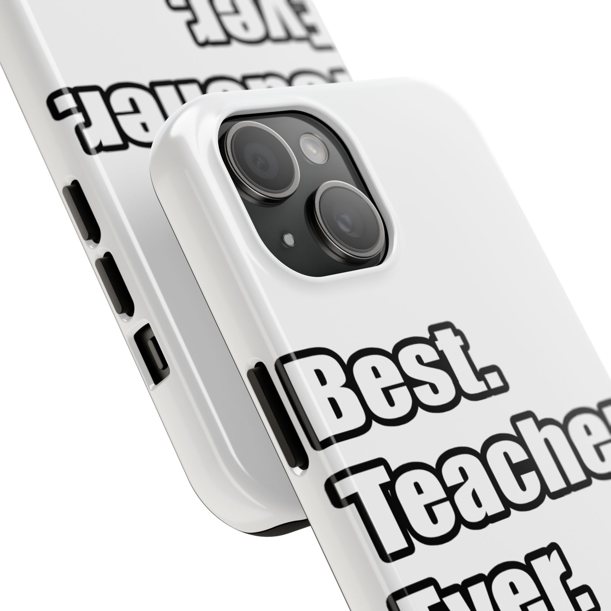 best teacher ever - Tough Phone Cases