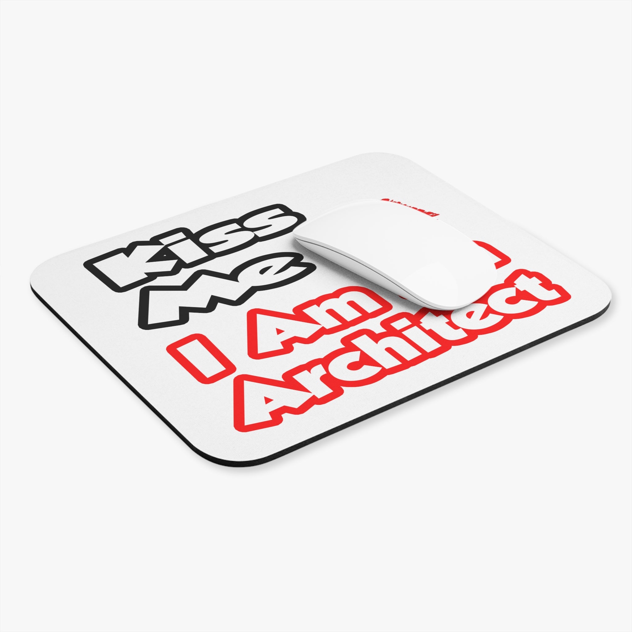 Kiss Me...I Am An Architect - Mouse Pad (Rectangle)