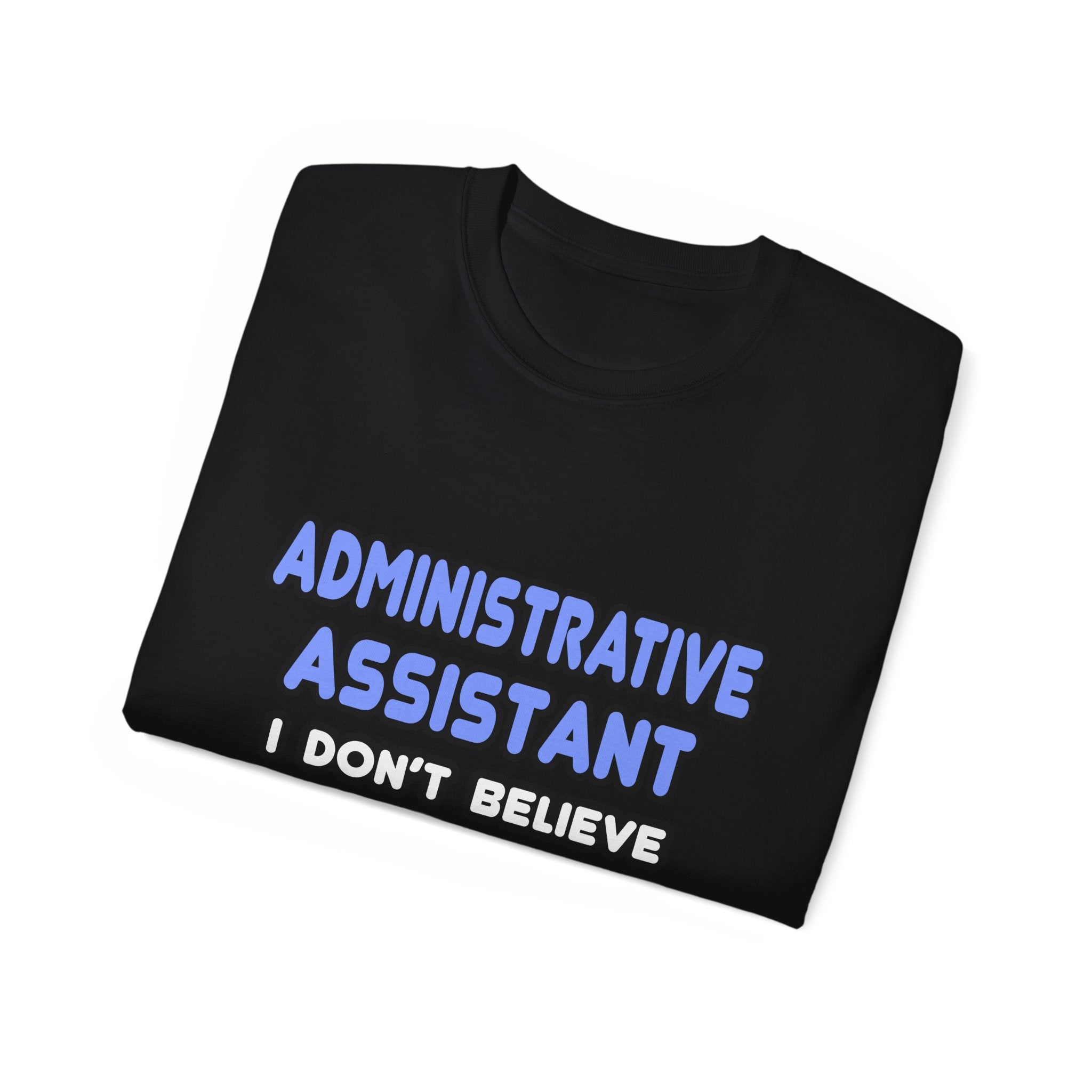 Miracles and Administrative Assistants - Unisex Ultra Cotton Tee