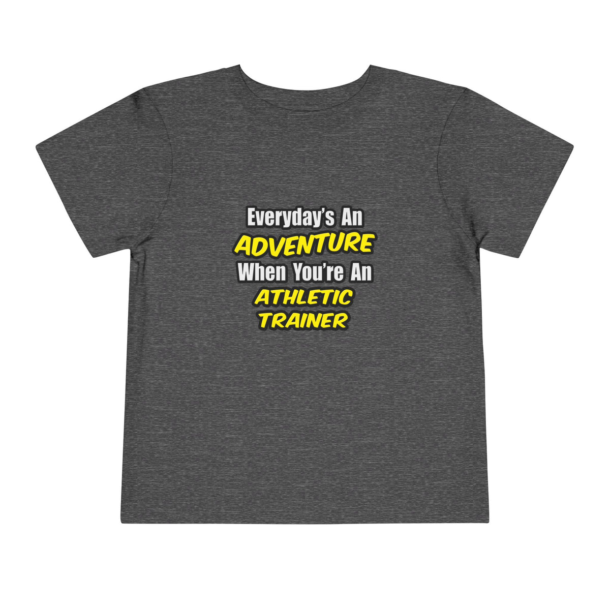 Everyday's An Adventure .. Athletic Trainer - Toddler Short Sleeve Tee