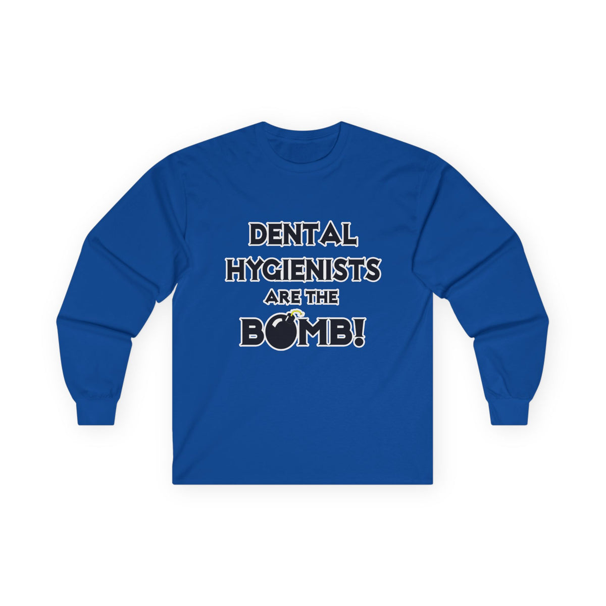 Dental Hygienists Are The Bomb! - Unisex Ultra Cotton Long Sleeve Tee