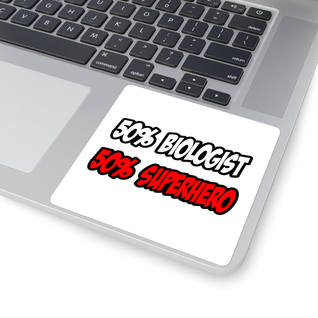 Half Biologist...Half Superhero - Square Stickers