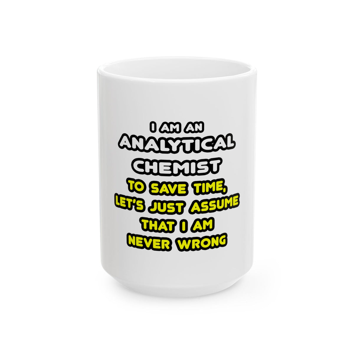 Funny Analytical Chemist T Shirts - Ceramic Mug, (11oz, 15oz)