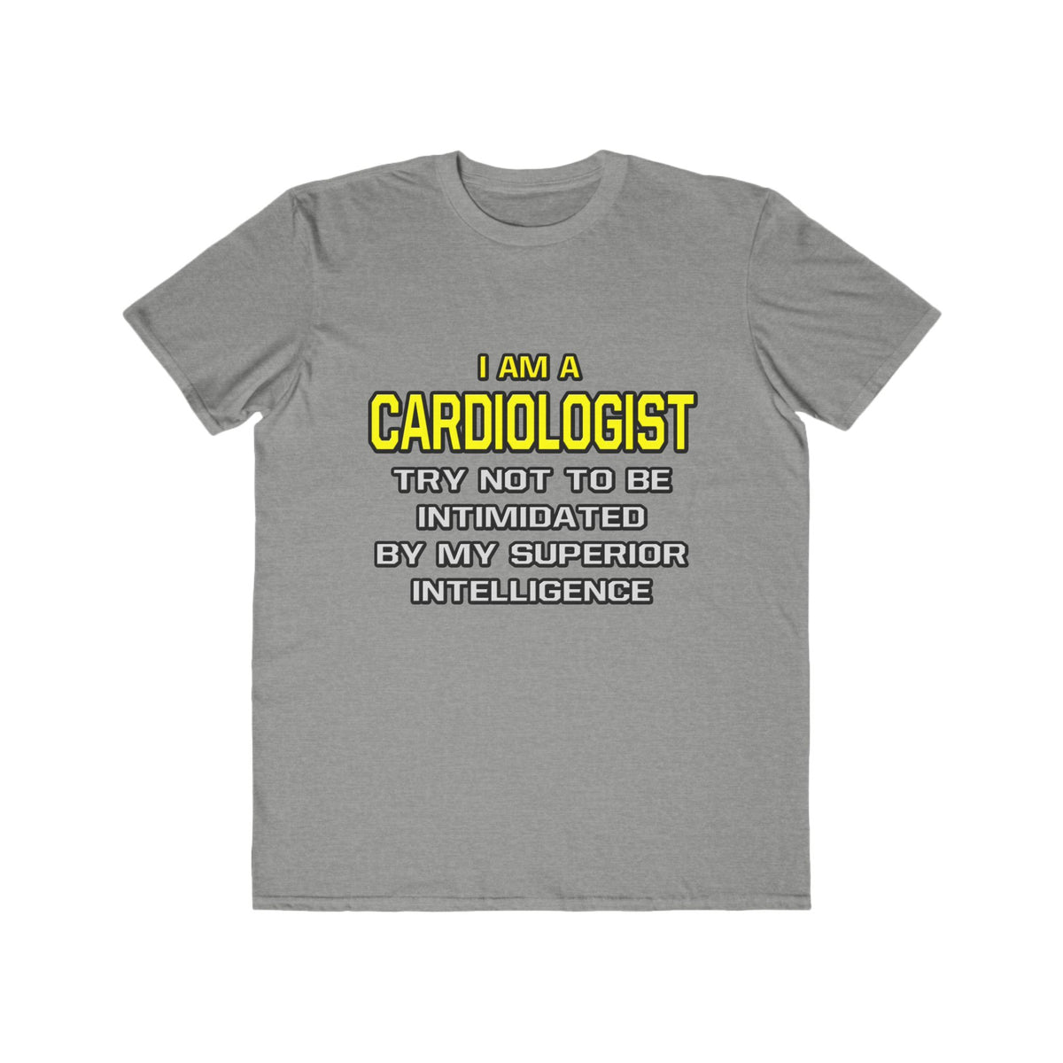 Cardiologist...Superior Intelligence - Men's Lightweight Fashion Tee