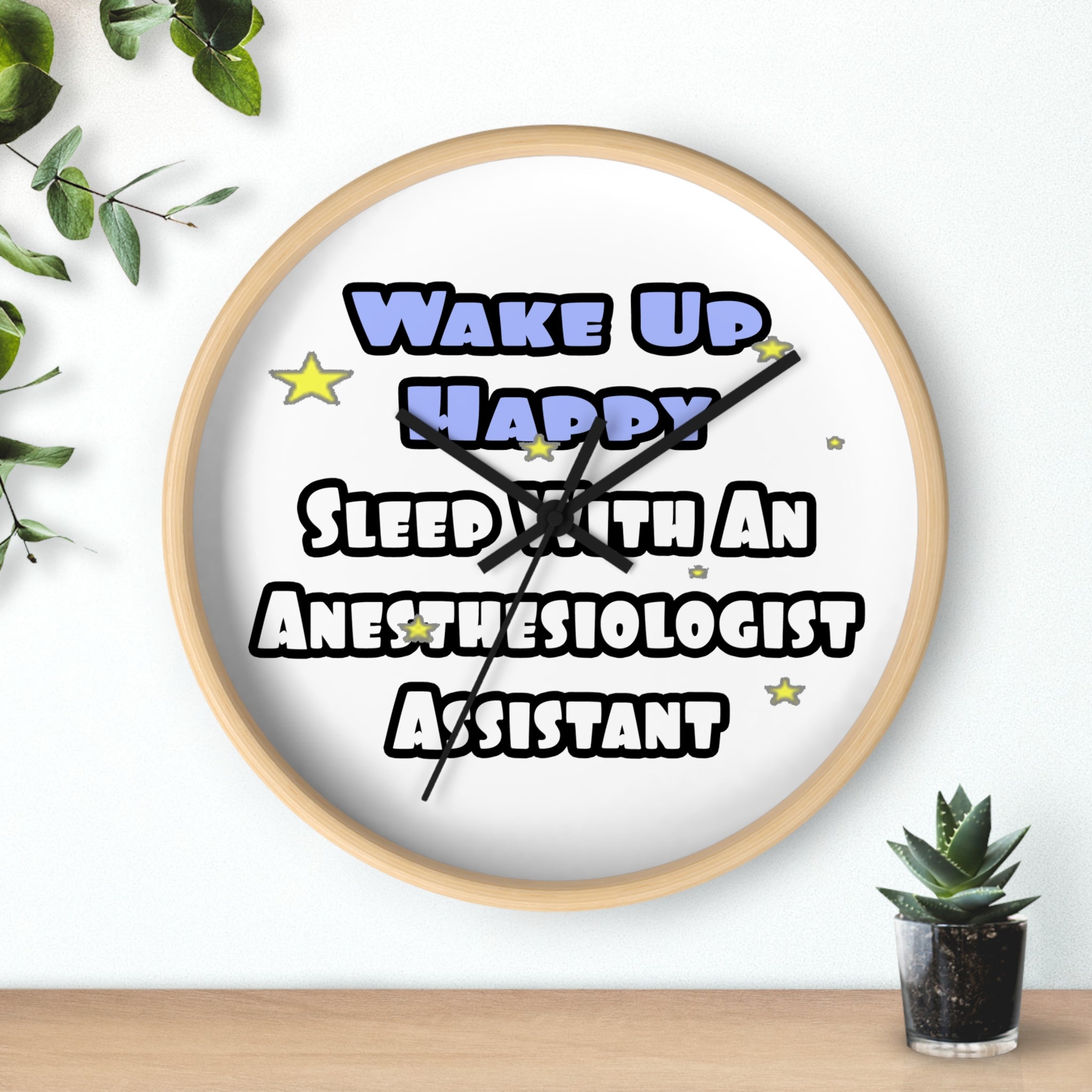 Wake Up Happy .. Sleep With Anesthesiologist Asst - Wall Clock