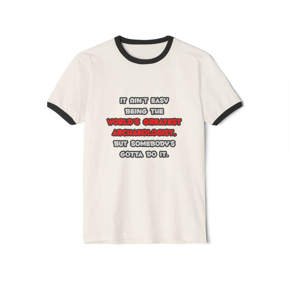 World's Greatest Archaeologist Joke - Unisex Cotton Ringer T-Shirt