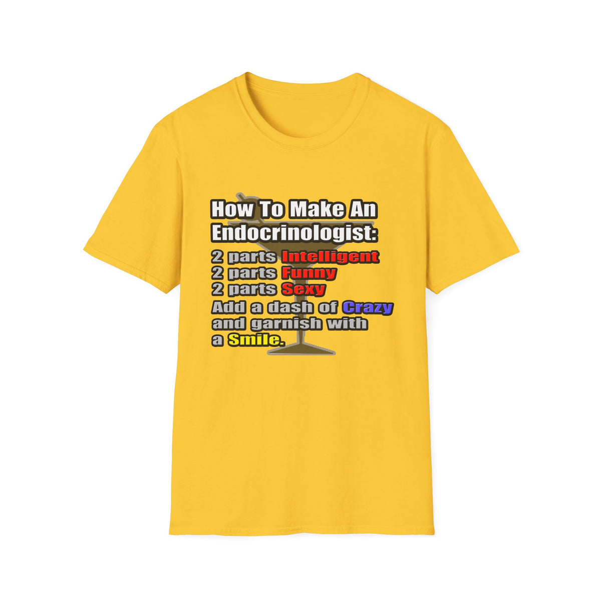 How To Make an Endocrinologist - Unisex Softstyle T-Shirt