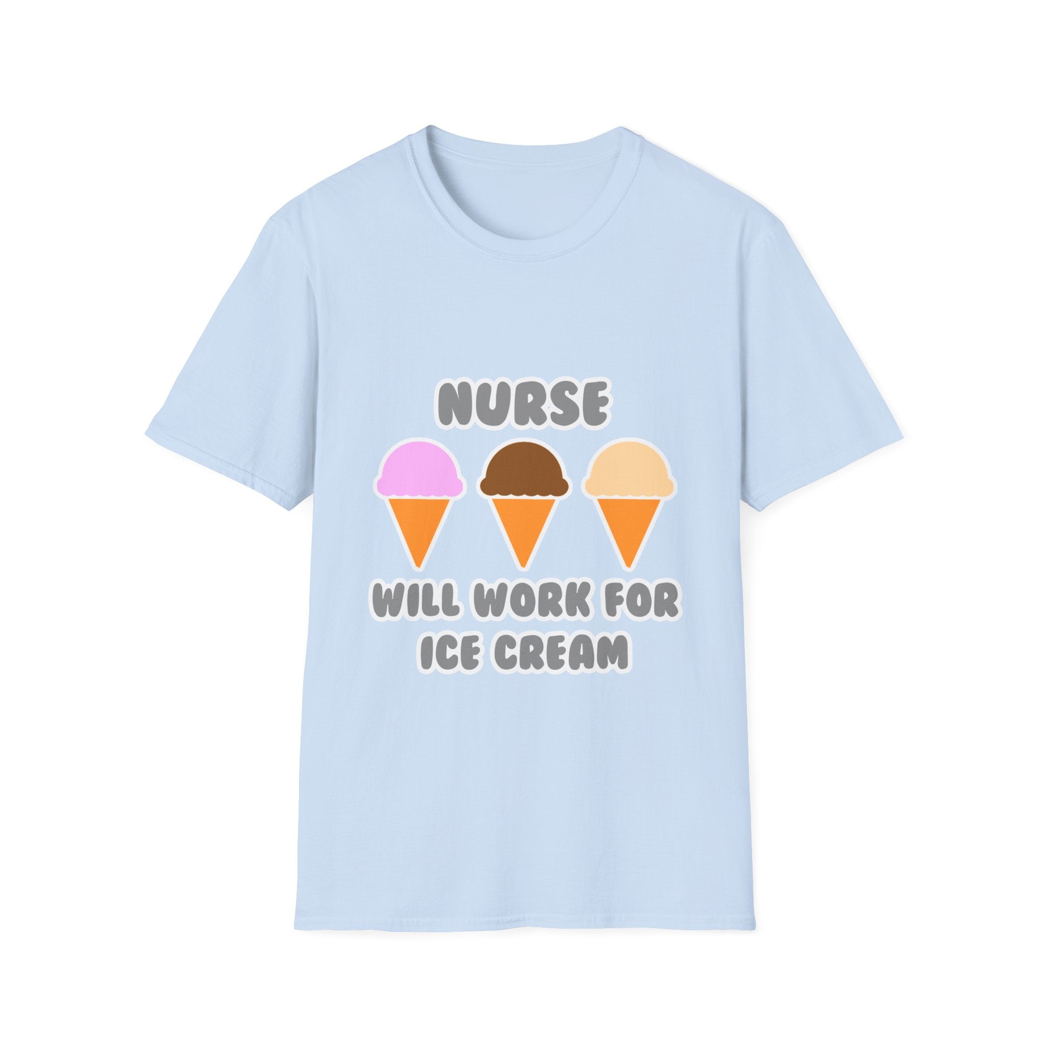Nurse ... Will Work For Ice Cream - Unisex Softstyle T-Shirt