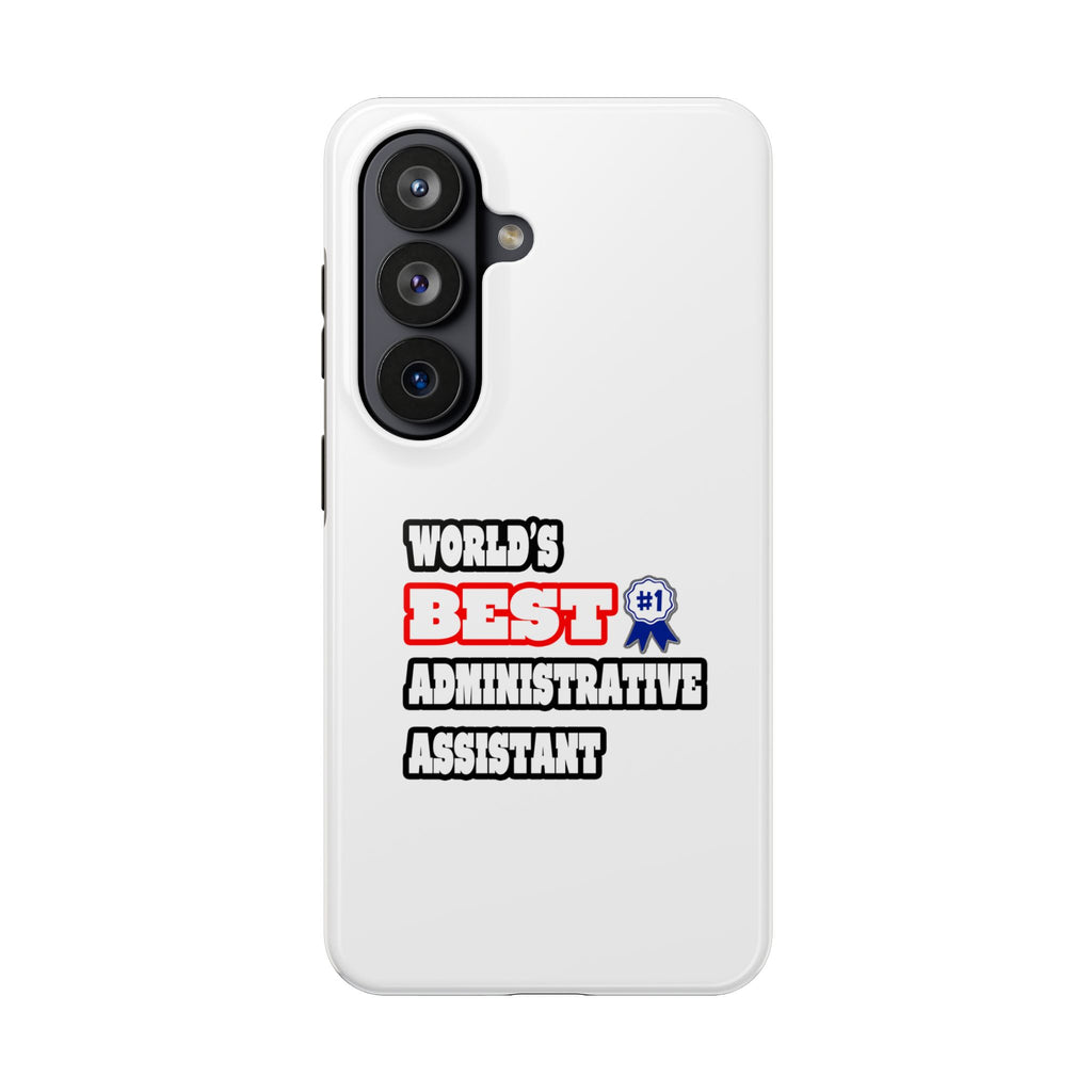 World's Best Administrative Assistant - Tough Phone Cases