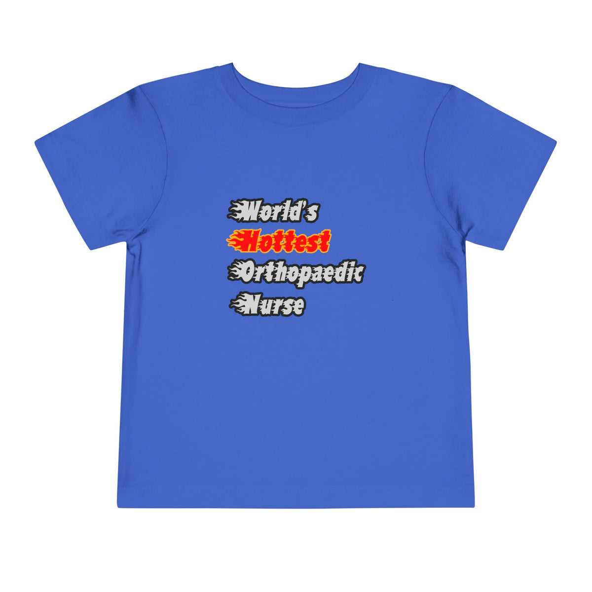World's Hottest Orthopaedic Nurse - Toddler Short Sleeve Tee