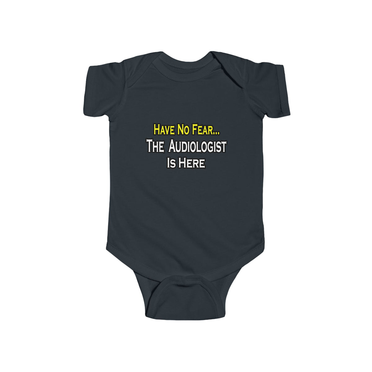 Have No Fear, The Audiologist Is Here - Infant Fine Jersey Bodysuit