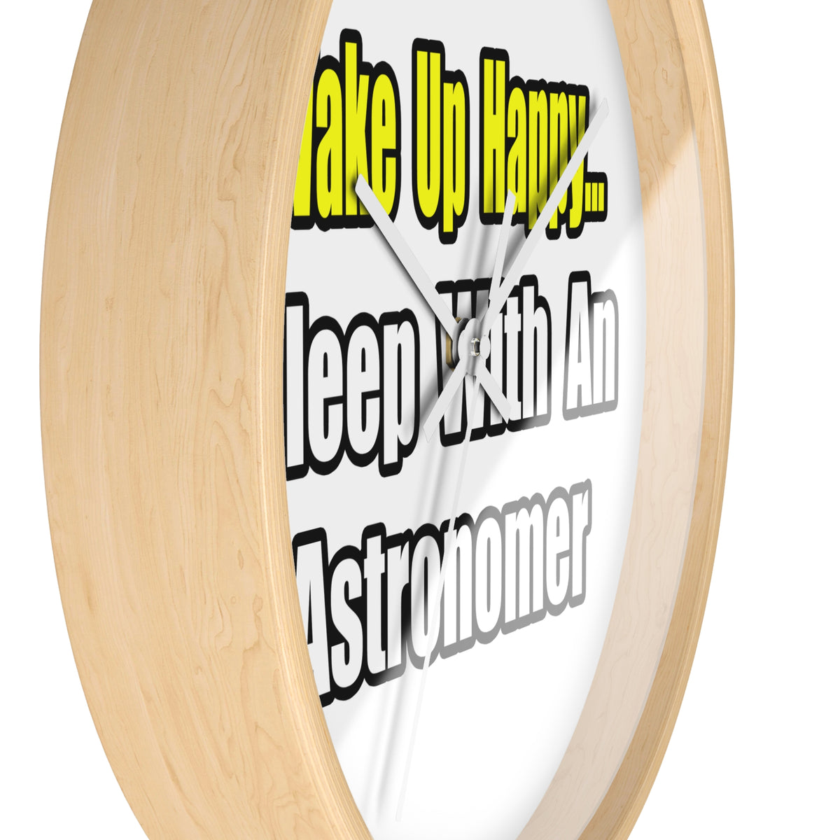 Wake Up Happy...Sleep With an Astronomer - Wall Clock