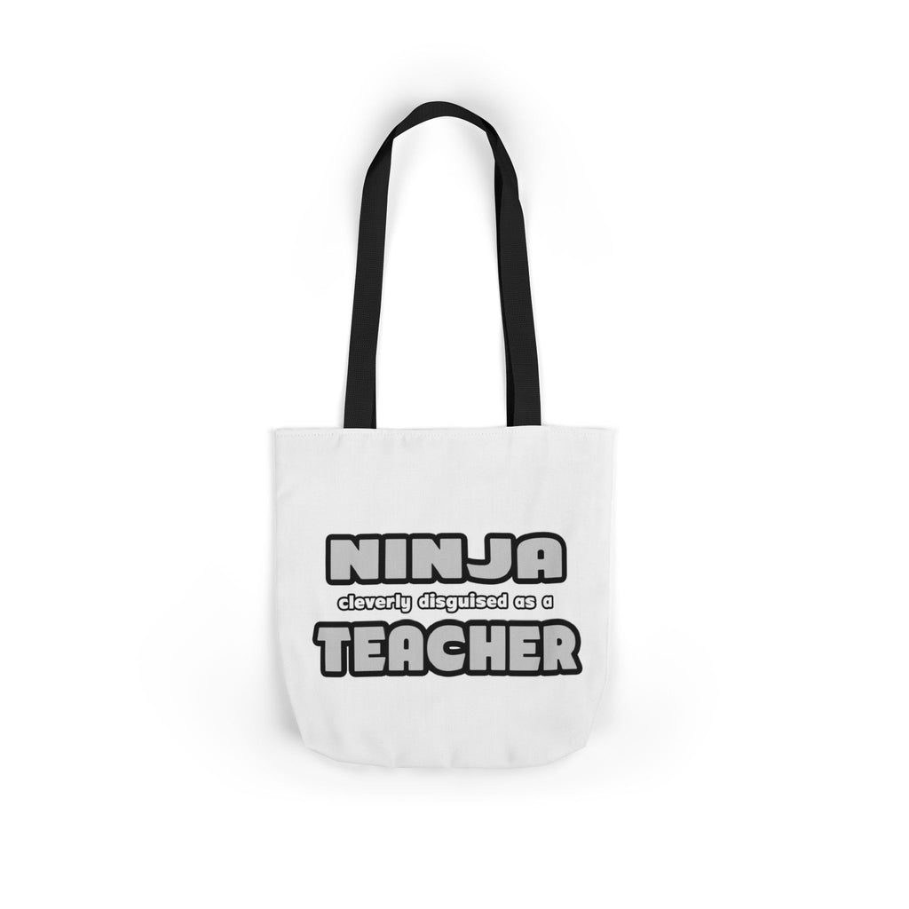 Ninja Cleverly Disguised As A Teacher - Canvas Tote Bag, 5-Color Straps