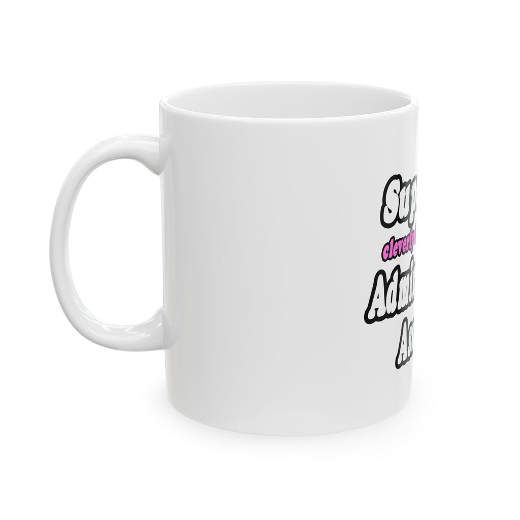 SuperMom...Administrative Assistant - Ceramic Mug, (11oz, 15oz)