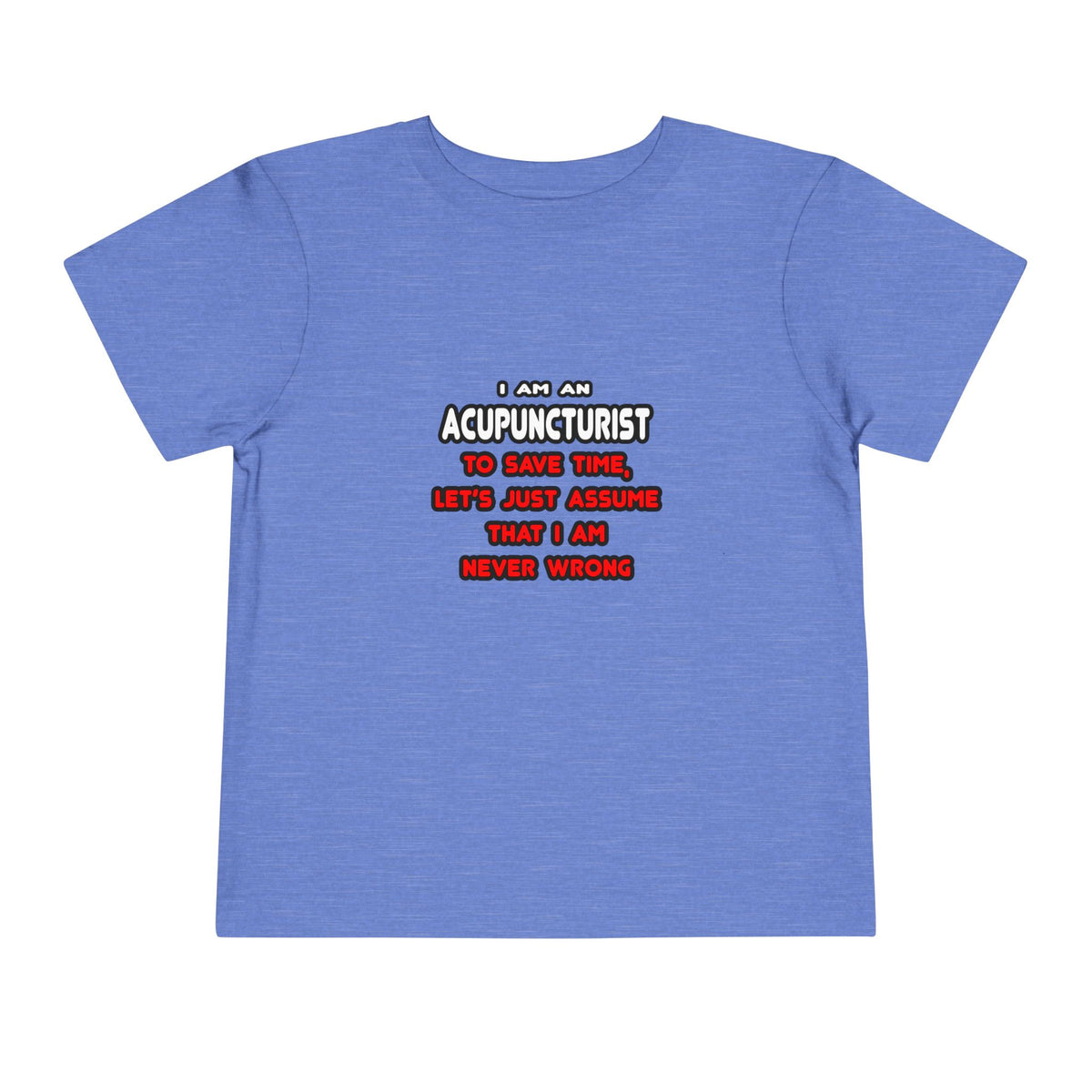 Funny Acupuncturist T Shirts and Gifts - Toddler Short Sleeve Tee