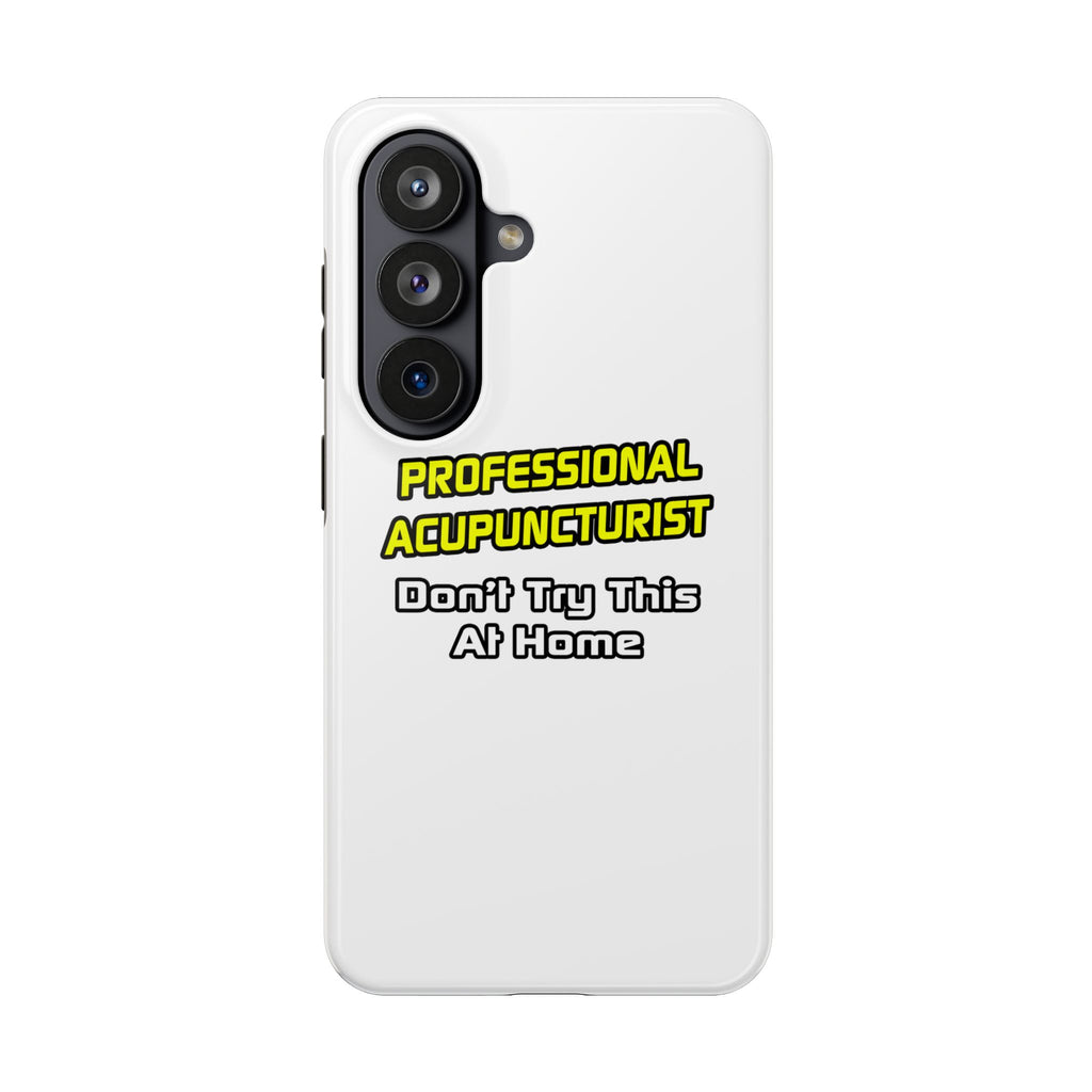 Professional Acupuncturist .. Joke - Tough Phone Cases