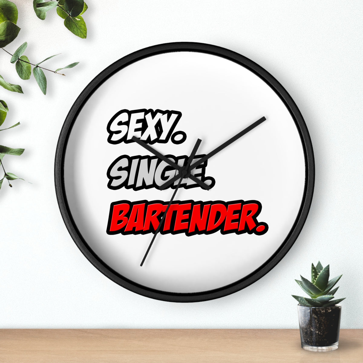 Sexy. Single. Bartender - Wall Clock