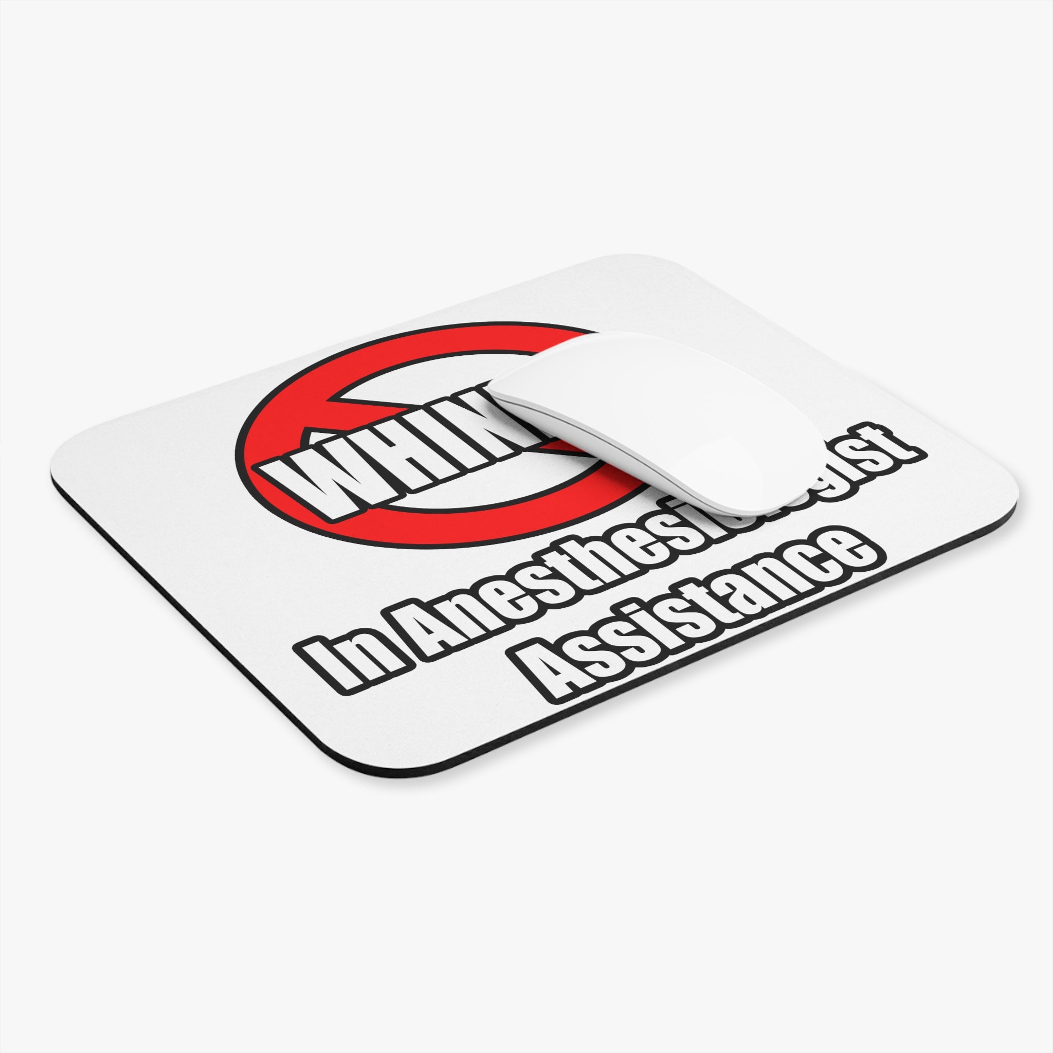 No Whining In Anesthesiologist Assistance - Mouse Pad (Rectangle)