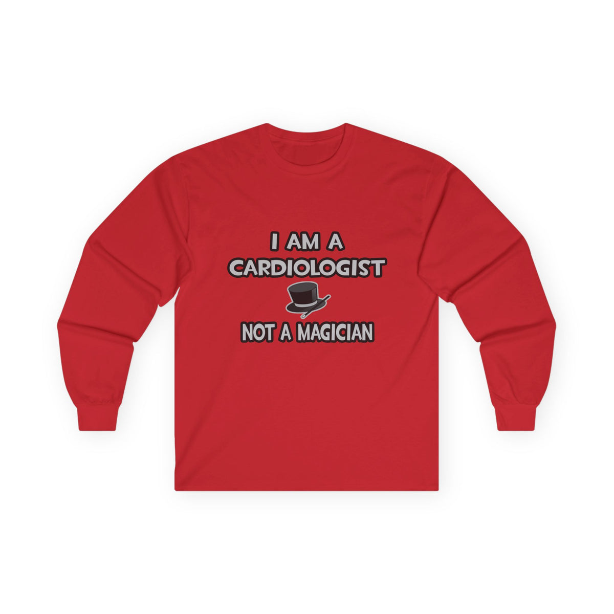 I Am A Cardiologist ... Not A Magician - Unisex Ultra Cotton Long Sleeve Tee